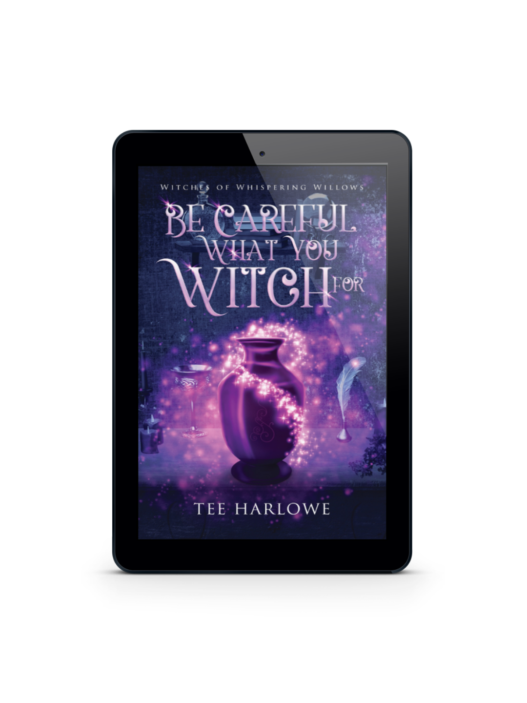 Ebook cover of 'Be Careful What You Witch For' by Tee Harlowe on a tablet screen.