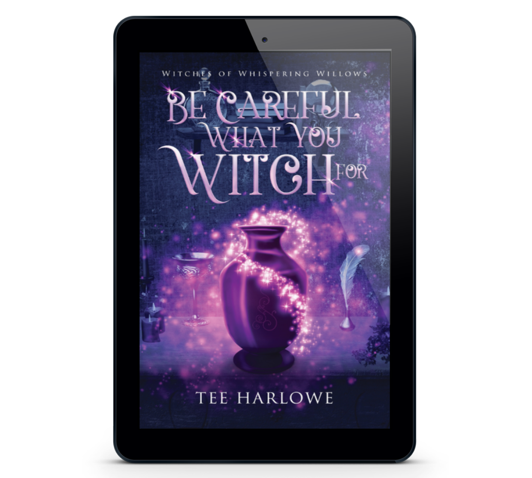 Ebook cover of 'Be Careful What You Witch For' by Tee Harlowe on a tablet screen.