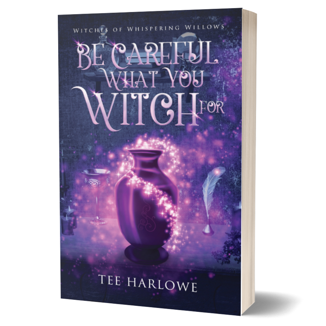 Book cover of 'Be Careful What You Witch For' by Tee Harlowe with a purple and black background.