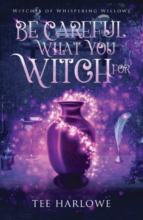 Book cover of 'Be Careful What You Witch For' with a glowing purple vase and witch-themed elements.