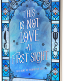 This Is Not Love At First Sight Foiled Edition